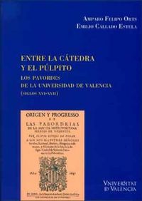 Produktbild: Entre la c&aacute;tedra y el p&uacute;lpito : los pavordes de la Universidad de Valencia, siglos XVI-XVII