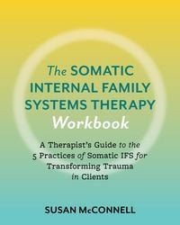 Produktbild: The Somatic Internal Family Systems Therapy Workbook