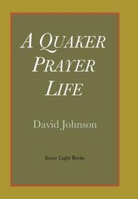 Bild vom Artikel A Quaker Prayer Life vom Autor David Johnson