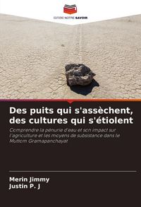 Produktbild: Des puits qui s'ass&egrave;chent, des cultures qui s'&eacute;tiolent