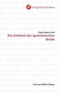 Produktbild: Funk, F: Die Echtheit der Ignatianischen Briefe