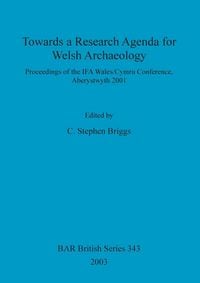 Produktbild: Towards a Research Agenda for Welsh Archaeology