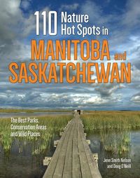 Produktbild: 110 Nature Hot Spots in Manitoba and Saskatchewan