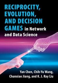 Produktbild: Reciprocity, Evolution, and Decision Games in Network and Data Science