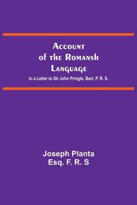 Produktbild: Account Of The Romansh Language; In A Letter To Sir John Pringle, Bart. P. R. S.