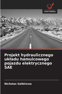 Produktbild: Projekt hydraulicznego uk&iquest;adu hamulcowego pojazdu elektrycznego SAE