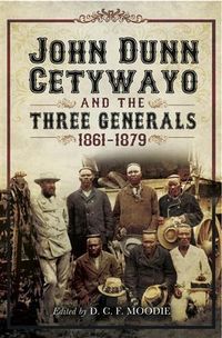 Produktbild: John Dun Cetywayo and the three Generals 1861-1879