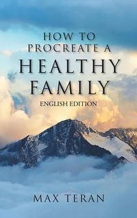 Produktbild: How To Procreate A Healthy Family (English Edition)