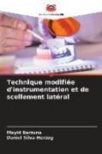 Produktbild: Technique modifi&eacute;e d'instrumentation et de scellement lat&eacute;ral