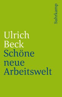 Bild vom Artikel Schöne neue Arbeitswelt vom Autor Ulrich Beck