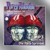 Perry Rhodan Silber Edition (MP3-CDs) 24 - Die Para-Sprinter