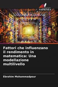 Produktbild: Fattori che influenzano il rendimento in matematica: Una modellazione multilivello