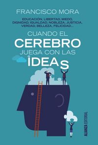 Produktbild: Cuando el cerebro juega con las ideas : educaci&oacute;n, libertad, miedo, dignidad, igualdad--