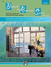 Produktbild: Beyond the Romantic Spirit: 1880-1922, Book 2