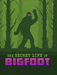 Produktbild: The Secret Life of Bigfoot