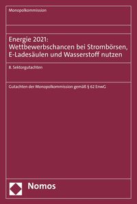 Produktbild: Energie 2021: Wettbewerbschancen bei Stromb&ouml;rsen, E-Lades&auml;ulen und Wasserstoff nutzen