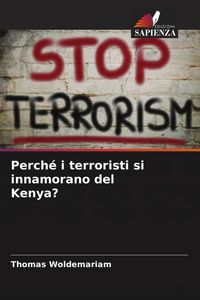 Produktbild: Perch&eacute; i terroristi si innamorano del Kenya?