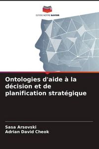 Produktbild: Ontologies d'aide &agrave; la d&eacute;cision et de planification strat&eacute;gique