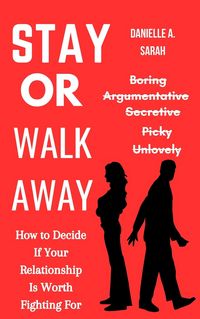Produktbild: Stay or Walk Away: How to Decide if Your Relationship Is Worth Fighting For