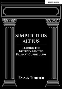 Produktbild: Simplicitus Altius: Leading the Interconnected Primary Curriculum