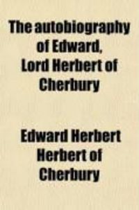 Produktbild: The Autobiography of Edward, Lord Herbert of Cherbury