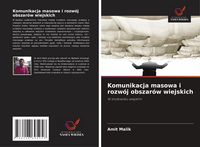 Produktbild: Komunikacja masowa i rozw&oacute;j obszar&oacute;w wiejskich
