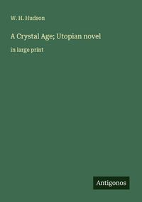 Produktbild: A Crystal Age; Utopian novel