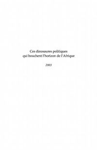 Produktbild: Ces dinosaures politiques qui bouchent l'horizon de l'afriqu