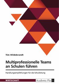 Produktbild: Multiprofessionelle Teams an Schulen f&uuml;hren