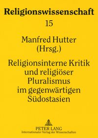 Produktbild: Religionsinterne Kritik und religioeser Pluralismus im gegenwaertigen Suedostasien