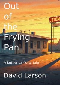 Produktbild: Out of the Frying Pan (Luther LaMotta, #2)