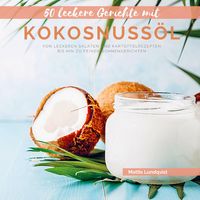 Produktbild: 50 leckere Gerichte mit Kokosnuss&ouml;l