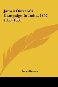 Produktbild: James Outram's Campaign In India, 1857-1858 (1860)