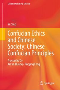 Produktbild: Confucian Ethics and Chinese Society: Chinese Confucian Principles