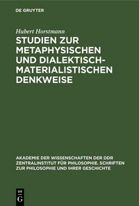 Produktbild: Studien zur metaphysischen und dialektisch-materialistischen Denkweise
