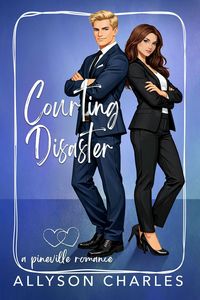 Produktbild: Courting Disaster (Pineville Romance, #3)