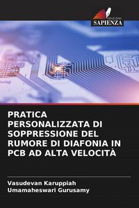 Produktbild: PRATICA PERSONALIZZATA DI SOPPRESSIONE DEL RUMORE DI DIAFONIA IN PCB AD ALTA VELOCIT&Agrave;