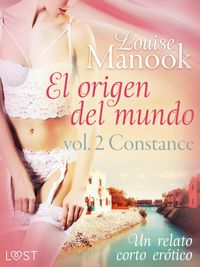 Produktbild: El origen del mundo vol. 2 Constance - un relato corto er&oacute;tico