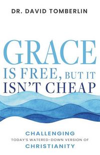 Produktbild: Grace Is Free, But It Isn't Cheap