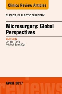 Produktbild: Microsurgery: Global Perspectives, An Issue of Clinics in Plastic Surgery