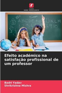 Produktbild: Efeito acad&eacute;mico na satisfa&ccedil;&atilde;o profissional de um professor
