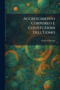 Produktbild: Accrescimento Corporeo E Costituzioni Dell'Uomo