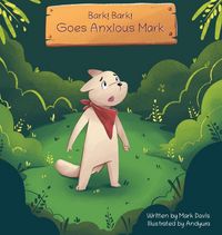 Produktbild: Bark! Bark! Goes Anxious Mark