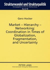 Produktbild: Market &ndash; Hierarchy &ndash; Networking: Cooperation in Times of Globalization, Fragmentation, and Uncertainty
