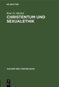 Bild vom Artikel Christentum und Sexualethik vom Autor Rud. Fr. Merkel