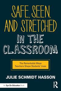 Produktbild: Safe, Seen, and Stretched in the Classroom