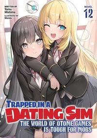 Produktbild: Trapped in a Dating Sim: The World of Otome Games is Tough for Mobs (Light Novel) Vol. 12