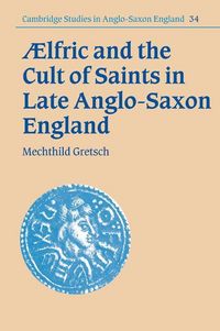 Produktbild: Aelfric and the Cult of Saints in Late Anglo-Saxon England