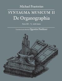 Produktbild: SYNTAGMA MUSICUM II, De Organographia, Parts III - V, with Index