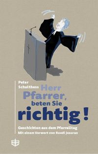 Produktbild: Herr Pfarrer, beten Sie richtig!